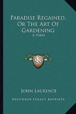 Paradise Regained, Or The Art Of Gardening: A Poem