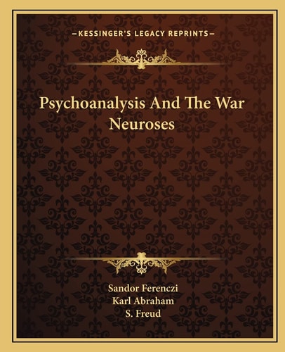 Psychoanalysis And The War Neuroses