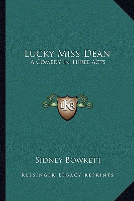 Lucky Miss Dean: A Comedy In Three Acts