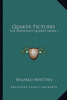 Quaker Pictures: The Friendship Quarto Series I