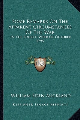 Some Remarks On The Apparent Circumstances Of The War: In The Fourth Week Of October 1795