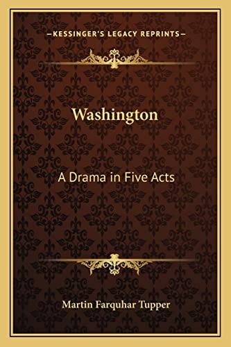 Washington: A Drama In Five Acts
