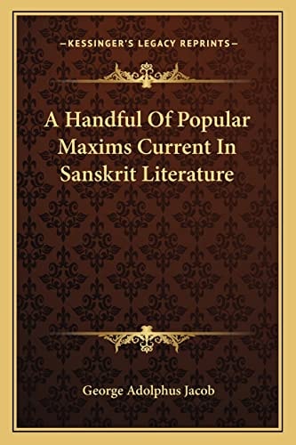 A Handful Of Popular Maxims Current In Sanskrit Literature