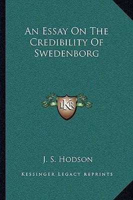 An Essay On The Credibility Of Swedenborg