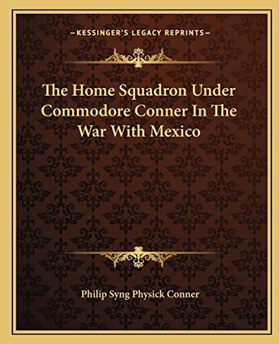 The Home Squadron Under Commodore Conner In The War With Mexico