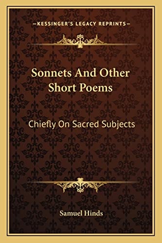 Sonnets And Other Short Poems: Chiefly On Sacred Subjects