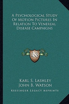 A Psychological Study Of Motion Pictures In Relation To Venereal Disease Campaigns