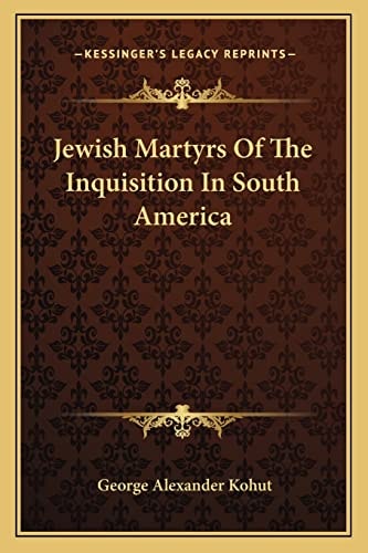 Jewish Martyrs Of The Inquisition In South America