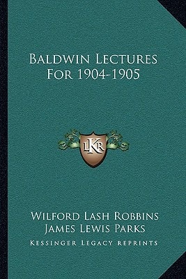 Baldwin Lectures For 1904-1905
