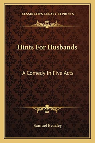 Hints For Husbands: A Comedy In Five Acts