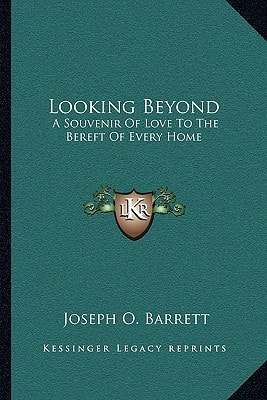 Looking Beyond: A Souvenir Of Love To The Bereft Of Every Home