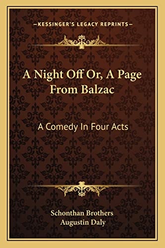 A Night Off Or, A Page From Balzac: A Comedy In Four Acts