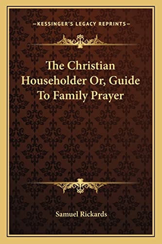 The Christian Householder Or, Guide To Family Prayer