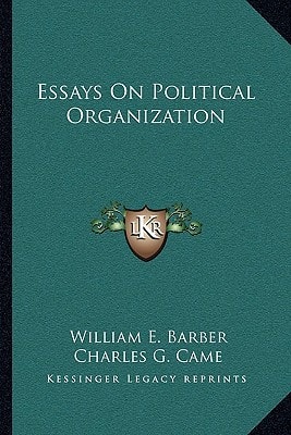 Essays On Political Organization