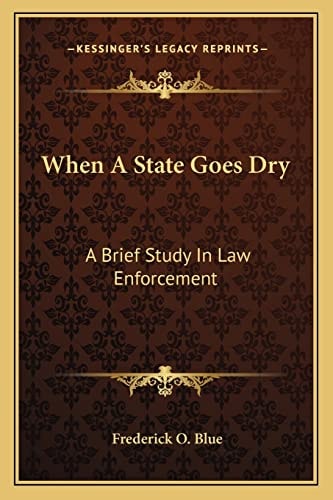 When A State Goes Dry: A Brief Study In Law Enforcement