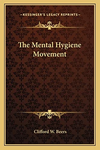 The Mental Hygiene Movement
