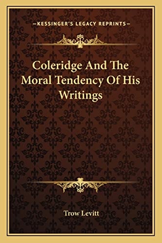 Coleridge And The Moral Tendency Of His Writings