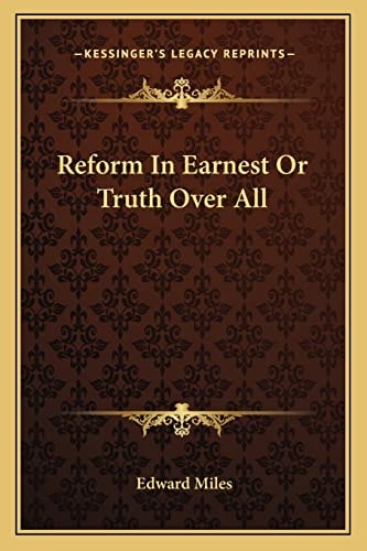 Reform In Earnest Or Truth Over All