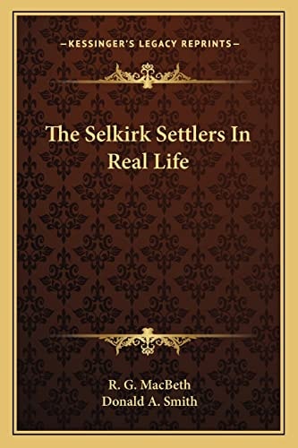 The Selkirk Settlers In Real Life