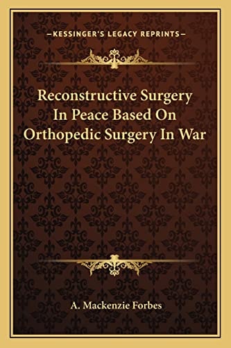 Reconstructive Surgery In Peace Based On Orthopedic Surgery In War