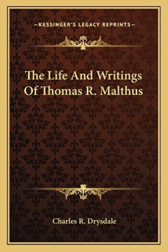 The Life And Writings Of Thomas R. Malthus