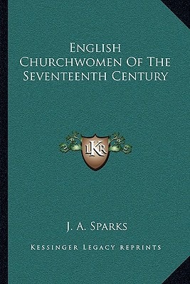 English Churchwomen Of The Seventeenth Century