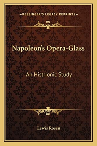 Napoleon's Opera-Glass: An Histrionic Study