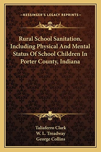 Rural School Sanitation, Including Physical And Mental Status Of School Children In Porter County, Indiana