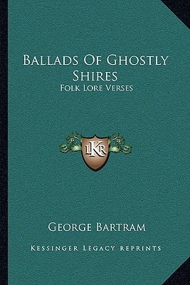 Ballads Of Ghostly Shires: Folk Lore Verses