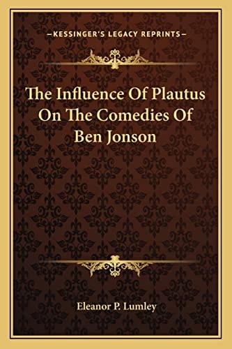 The Influence Of Plautus On The Comedies Of Ben Jonson