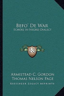 Befo' De War: Echoes In Negro Dialect