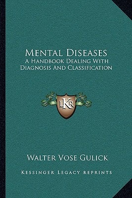Mental Diseases: A Handbook Dealing With Diagnosis And Classification