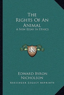 The Rights Of An Animal: A New Essay In Ethics