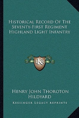 Historical Record Of The Seventy-First Regiment Highland Light Infantry