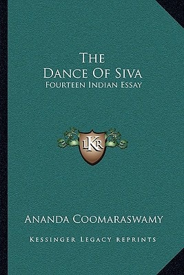 The Dance Of Siva: Fourteen Indian Essay