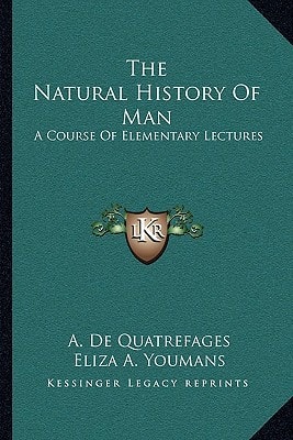 The Natural History Of Man: A Course Of Elementary Lectures
