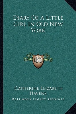 Diary Of A Little Girl In Old New York