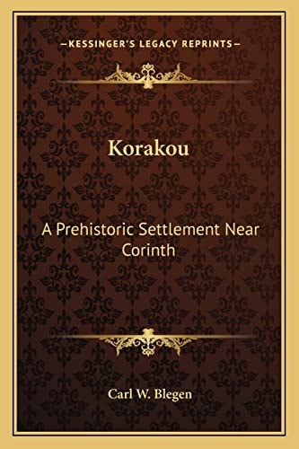 Korakou: A Prehistoric Settlement Near Corinth