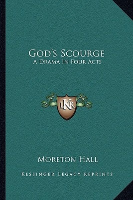 God's Scourge: A Drama In Four Acts