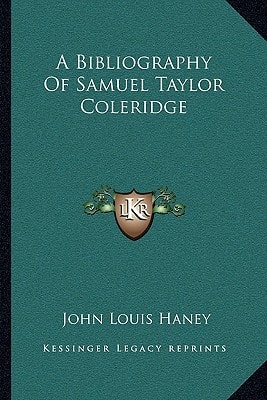 A Bibliography Of Samuel Taylor Coleridge