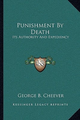 Punishment By Death: Its Authority And Expediency