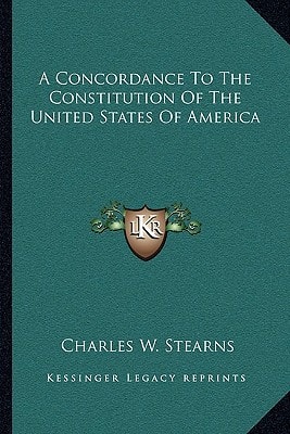 A Concordance To The Constitution Of The United States Of America