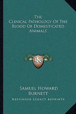 The Clinical Pathology Of The Blood Of Domesticated Animals