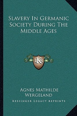Slavery In Germanic Society During The Middle Ages