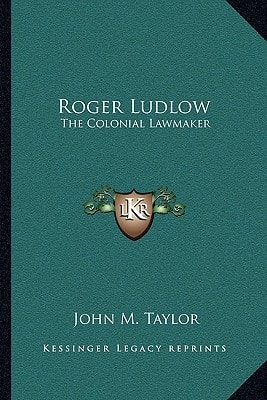 Roger Ludlow: The Colonial Lawmaker