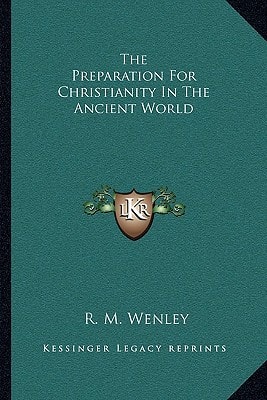 The Preparation For Christianity In The Ancient World