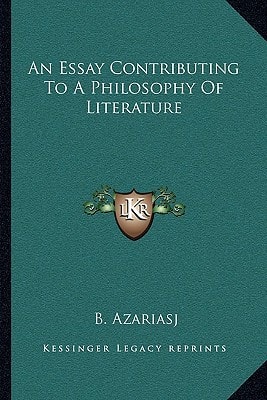 An Essay Contributing To A Philosophy Of Literature