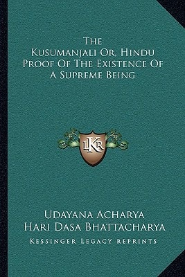 The Kusumanjali Or, Hindu Proof Of The Existence Of A Supreme Being