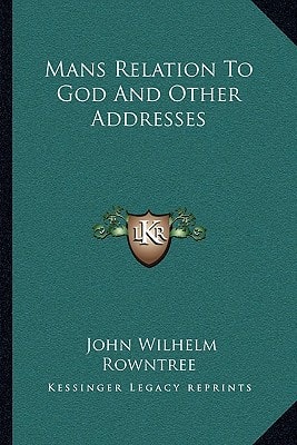 Mans Relation To God And Other Addresses