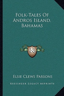 Folk-Tales Of Andros Island, Bahamas